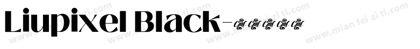 Liupixel Black字体转换